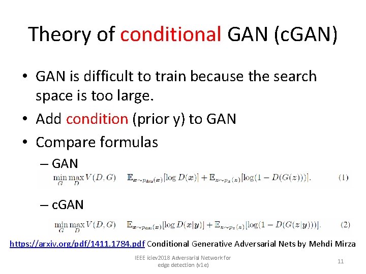 Theory of conditional GAN (c. GAN) • GAN is difficult to train because the