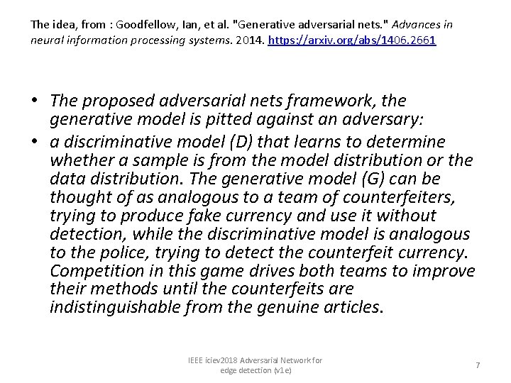 The idea, from : Goodfellow, Ian, et al. "Generative adversarial nets. " Advances in