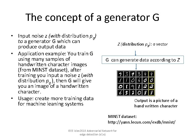 The concept of a generator G • Input noise z (with distribution pg) to