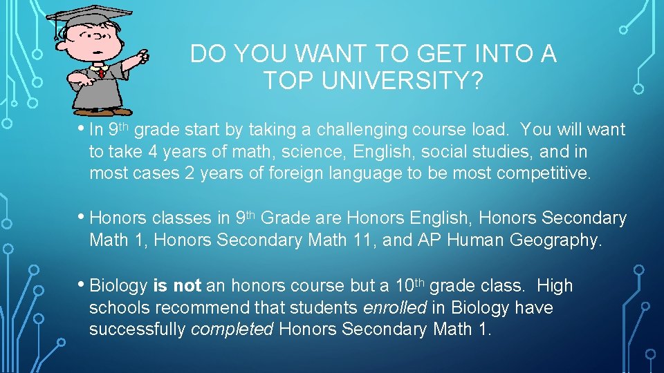 DO YOU WANT TO GET INTO A TOP UNIVERSITY? • In 9 th grade