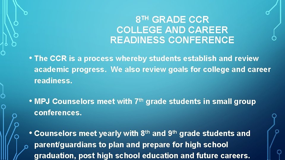 8 TH GRADE CCR COLLEGE AND CAREER READINESS CONFERENCE • The CCR is a