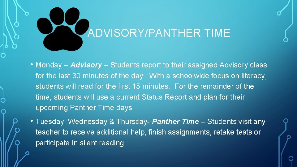 ADVISORY/PANTHER TIME • Monday – Advisory – Students report to their assigned Advisory class