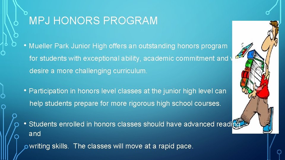 MPJ HONORS PROGRAM • Mueller Park Junior High offers an outstanding honors program for