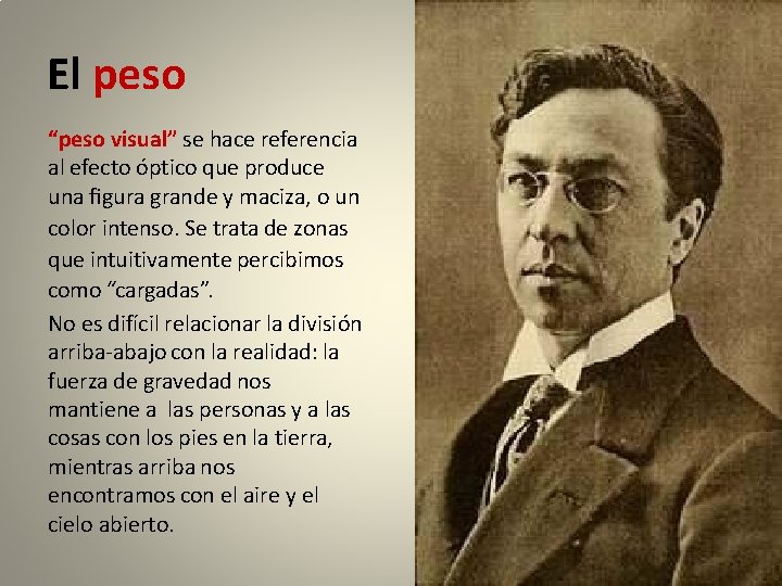 El peso “peso visual” se hace referencia al efecto óptico que produce una ﬁgura