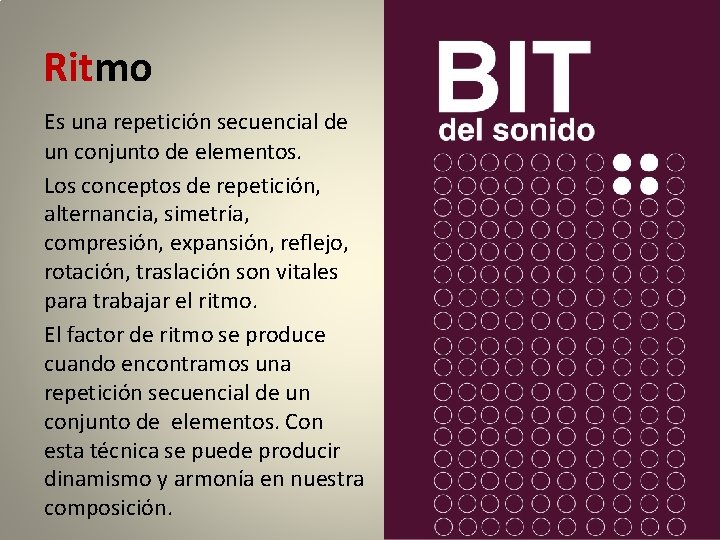 Ritmo Es una repetición secuencial de un conjunto de elementos. Los conceptos de repetición,