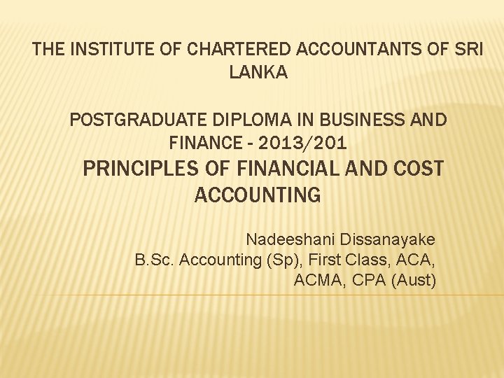 THE INSTITUTE OF CHARTERED ACCOUNTANTS OF SRI LANKA POSTGRADUATE DIPLOMA IN BUSINESS AND FINANCE