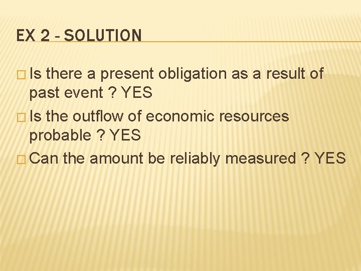 EX 2 - SOLUTION � Is there a present obligation as a result of