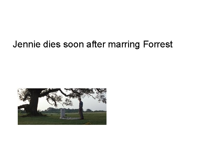 Jennie dies soon after marring Forrest 