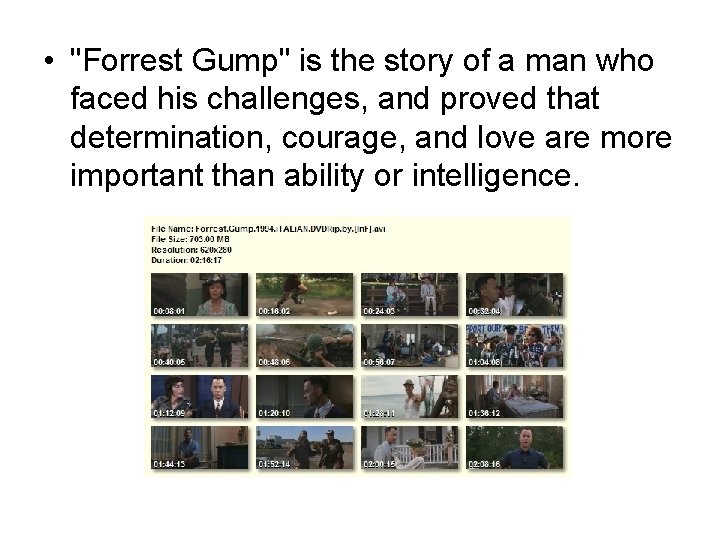  • "Forrest Gump" is the story of a man who faced his challenges,