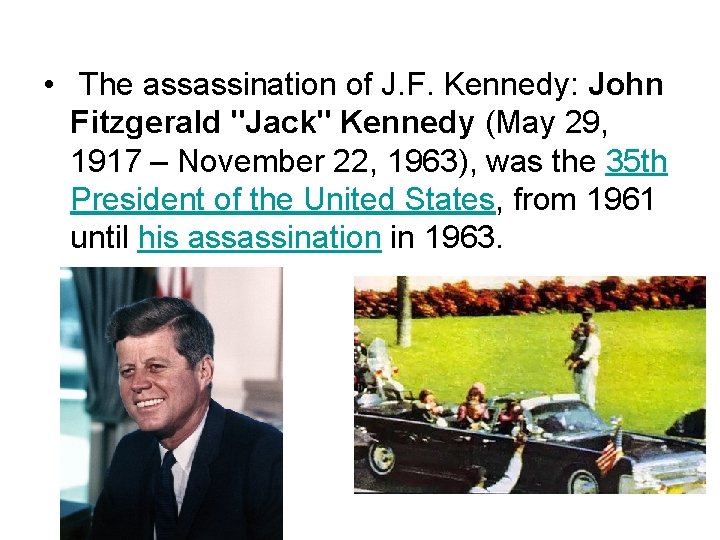  • The assassination of J. F. Kennedy: John Fitzgerald "Jack" Kennedy (May 29,