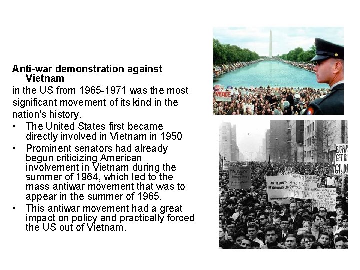 Anti-war demonstration against Vietnam in the US from 1965 -1971 was the most significant