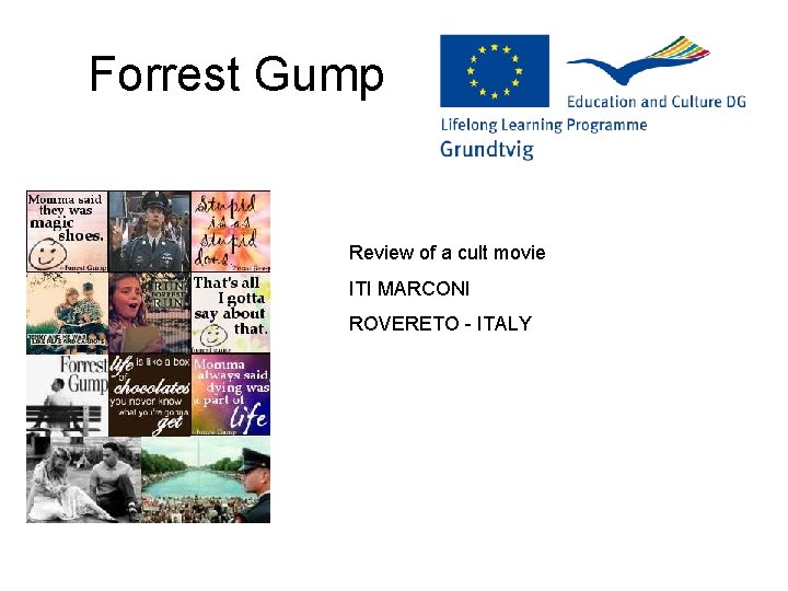 Forrest Gump Review of a cult movie ITI MARCONI ROVERETO - ITALY 