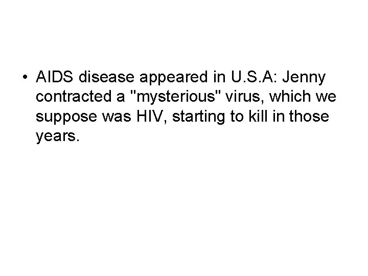  • AIDS disease appeared in U. S. A: Jenny contracted a "mysterious" virus,