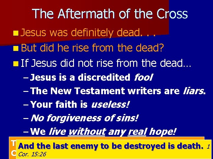 The Aftermath of the Cross n Jesus was definitely dead. . . n But The Aftermath of the Cross n Jesus was definitely dead. . . n But