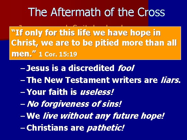 The Aftermath of the Cross n Jesus was definitely dead. . . “If only The Aftermath of the Cross n Jesus was definitely dead. . . “If only