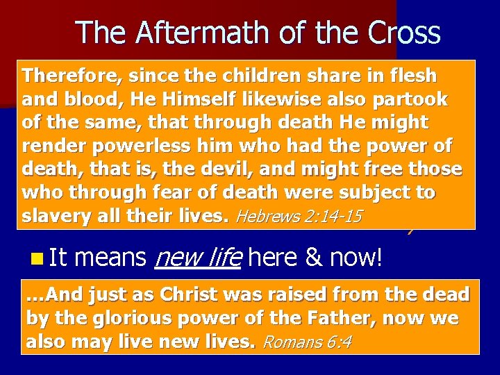 The Aftermath of the Cross Therefore, since the children share in flesh n Jesus The Aftermath of the Cross Therefore, since the children share in flesh n Jesus