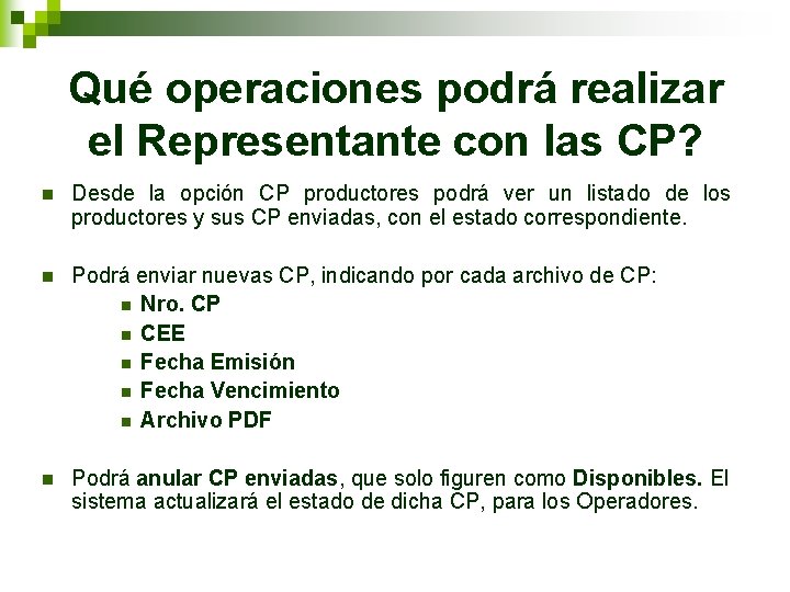 Qué operaciones podrá realizar el Representante con las CP? n Desde la opción CP