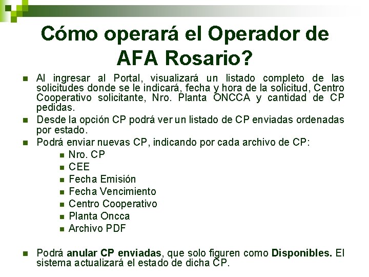 Cómo operará el Operador de AFA Rosario? n n Al ingresar al Portal, visualizará