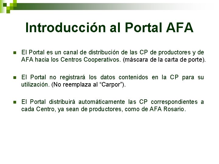 Introducción al Portal AFA n El Portal es un canal de distribución de las
