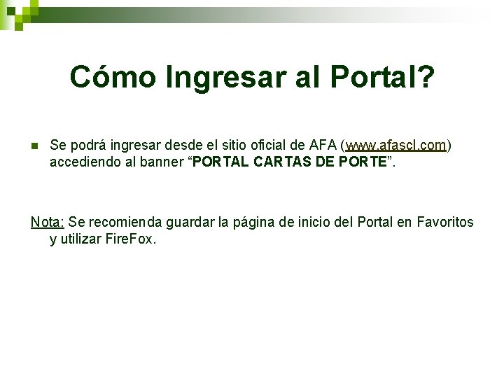 Cómo Ingresar al Portal? n Se podrá ingresar desde el sitio oficial de AFA