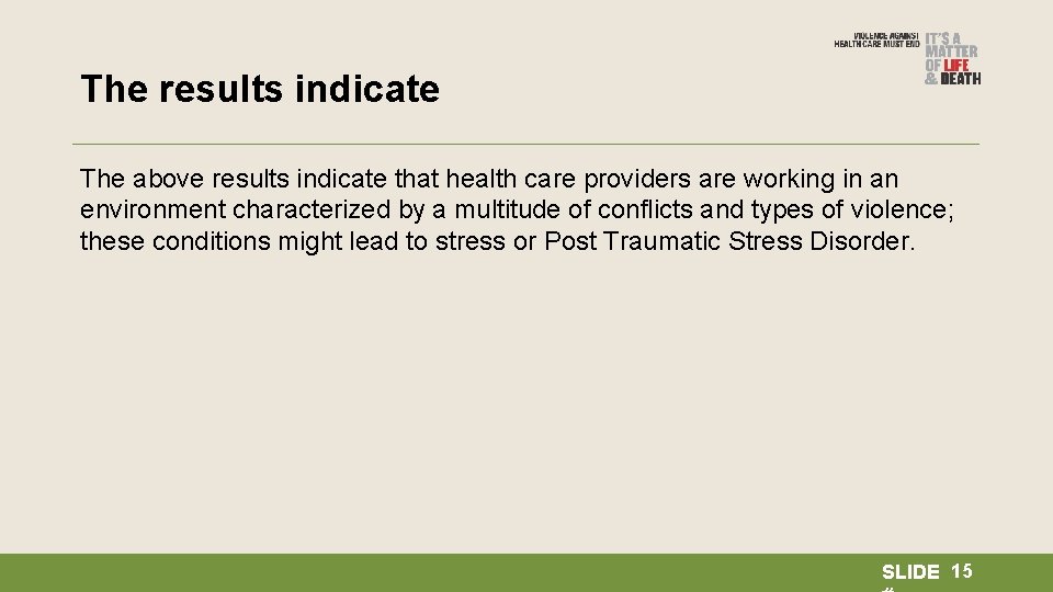 The results indicate The above results indicate that health care providers are working in