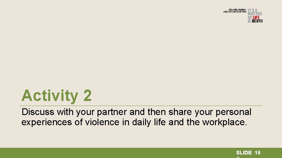Activity 2 Discuss with your partner and then share your personal experiences of violence