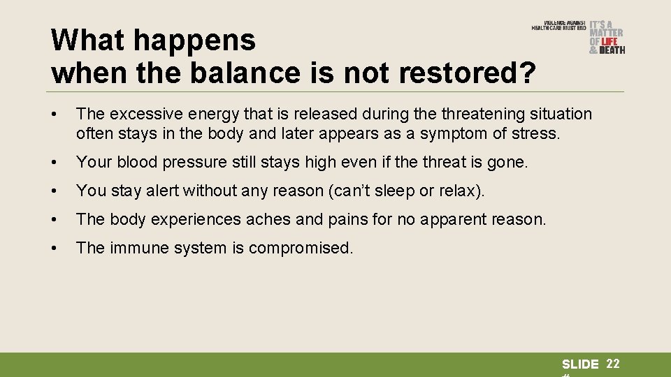 What happens when the balance is not restored? • The excessive energy that is