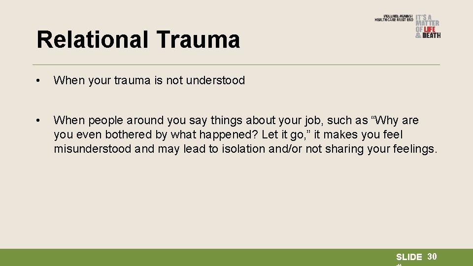 Relational Trauma • When your trauma is not understood • When people around you