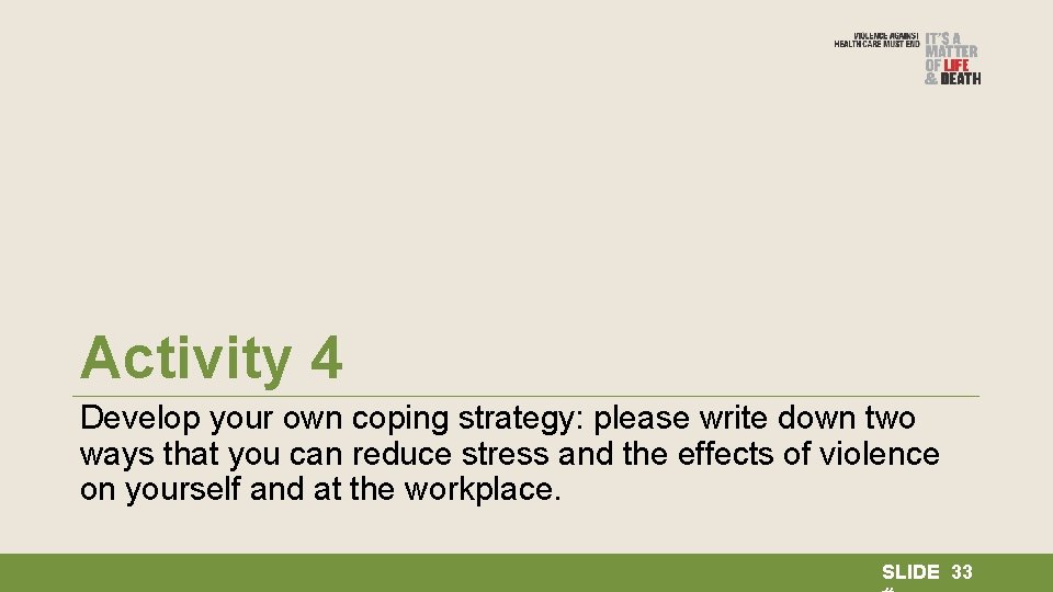 Activity 4 Develop your own coping strategy: please write down two ways that you