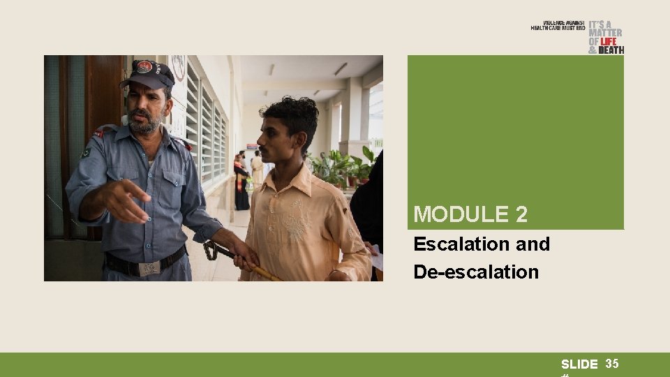 MODULE 2 Escalation and De-escalation SLIDE 35 