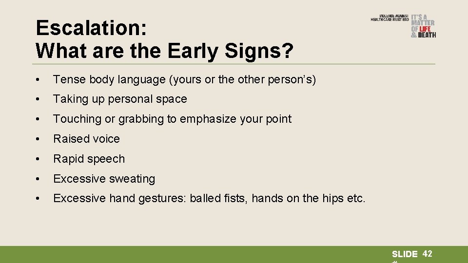 Escalation: What are the Early Signs? • Tense body language (yours or the other