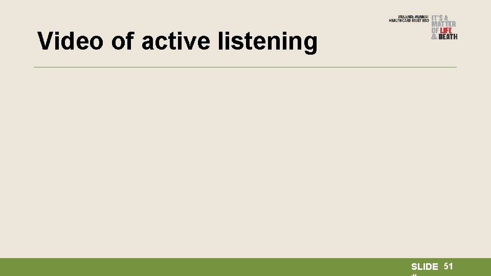 Video of active listening SLIDE 51 