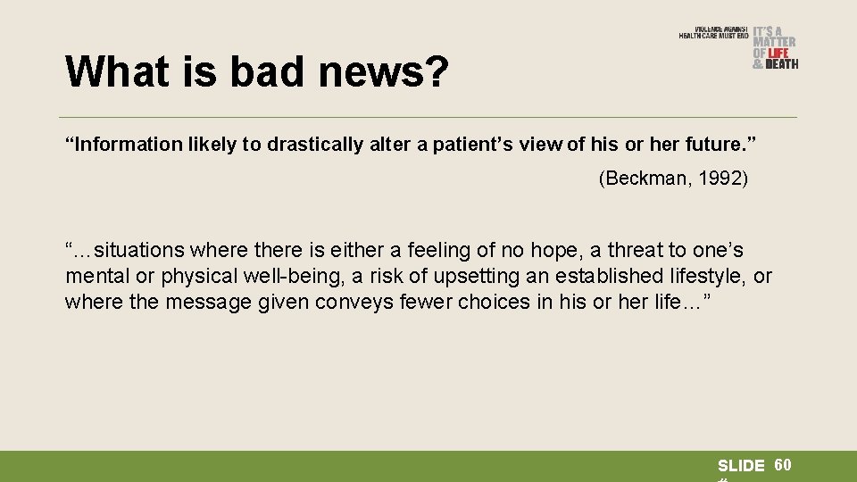 What is bad news? “Information likely to drastically alter a patient’s view of his