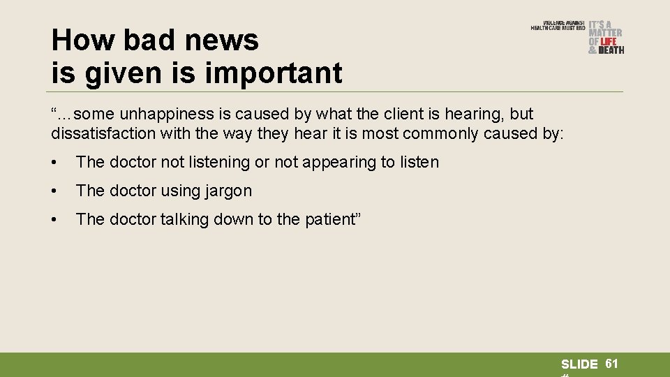 How bad news is given is important “…some unhappiness is caused by what the