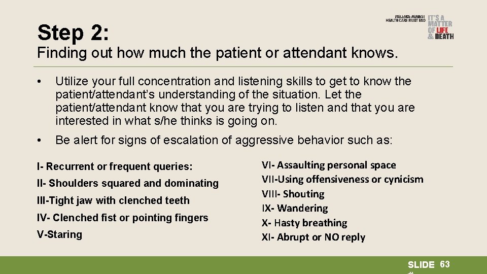 Step 2: Finding out how much the patient or attendant knows. • Utilize your