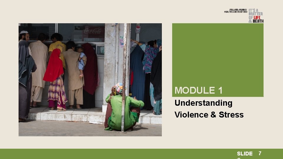 MODULE 1 Understanding Violence & Stress SLIDE 7 