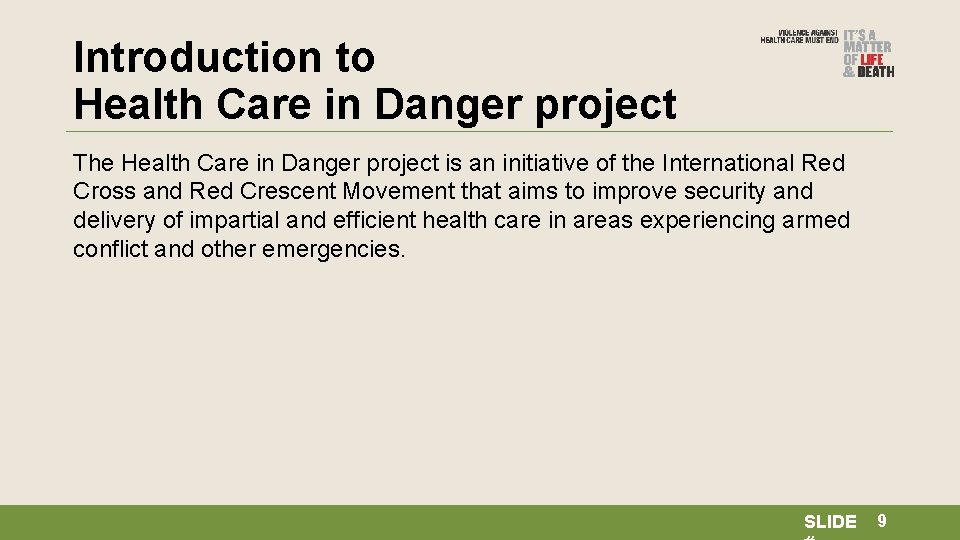 Introduction to Health Care in Danger project The Health Care in Danger project is