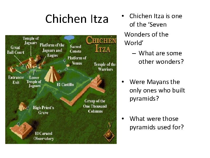 Chichen Itza • Chichen Itza is one of the ‘Seven Wonders of the World’