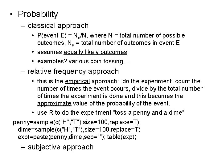  • Probability – classical approach • P(event E) = Ne/N, where N =