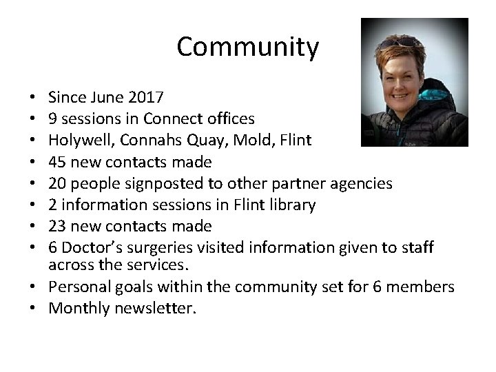 Community Since June 2017 9 sessions in Connect offices Holywell, Connahs Quay, Mold, Flint