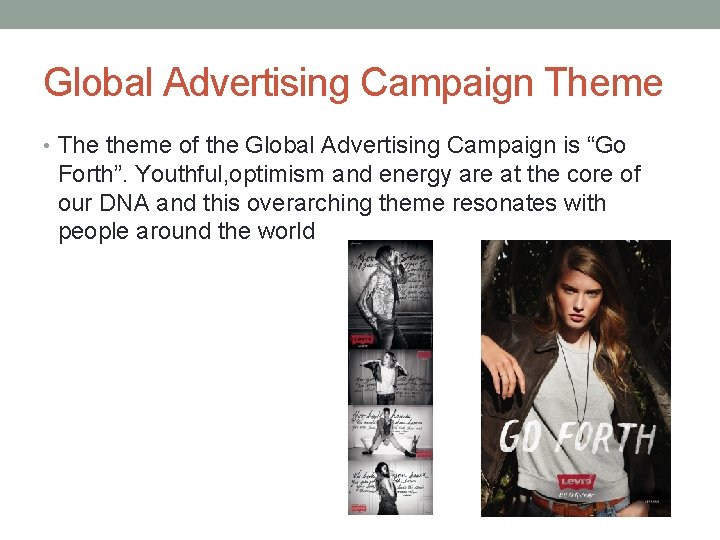 Global Advertising Campaign Theme • The theme of the Global Advertising Campaign is “Go