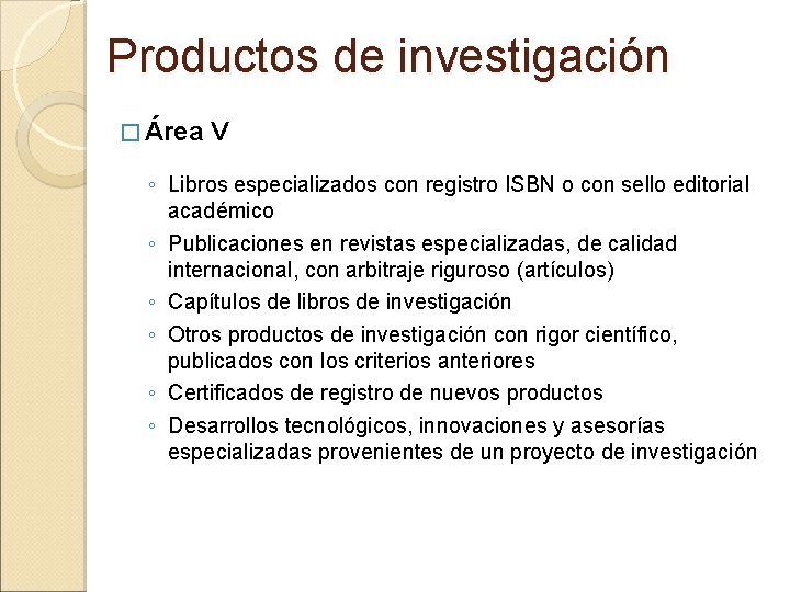 Productos de investigación � Área V ◦ Libros especializados con registro ISBN o con