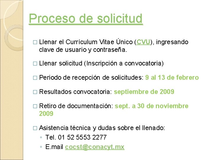 Proceso de solicitud � Llenar el Currículum Vitae Único (CVU), ingresando clave de usuario