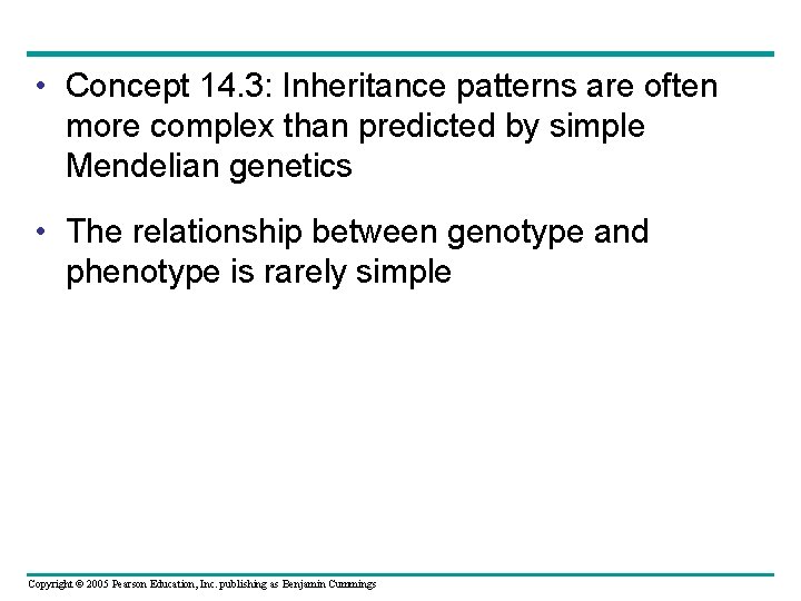 • Concept 14. 3: Inheritance patterns are often more complex than predicted by