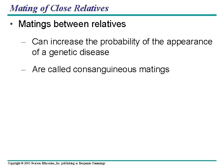 Mating of Close Relatives • Matings between relatives – Can increase the probability of