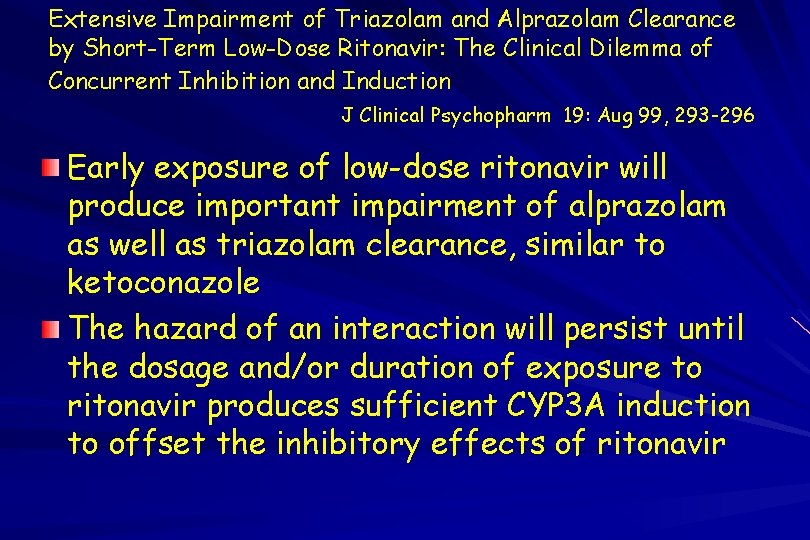 Extensive Impairment of Triazolam and Alprazolam Clearance by Short-Term Low-Dose Ritonavir: The Clinical Dilemma