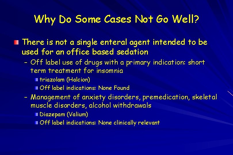 Why Do Some Cases Not Go Well? There is not a single enteral agent