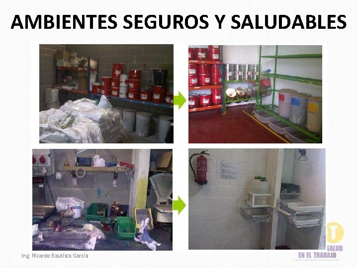 AMBIENTES SEGUROS Y SALUDABLES Ing. Ricardo Bautista García 10 