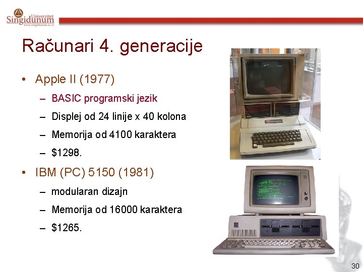 Računari 4. generacije • Apple II (1977) – BASIC programski jezik – Displej od