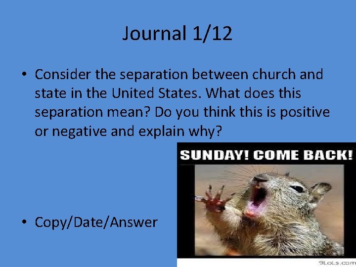 Journal 1/12 • Consider the separation between church and state in the United States.